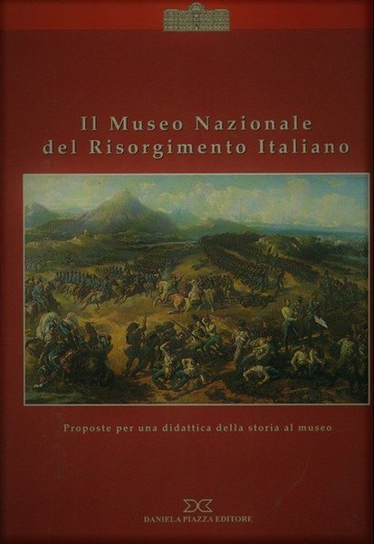 Il Museo Nazionale del Risorgimento Italiano Proposte per una didattica …