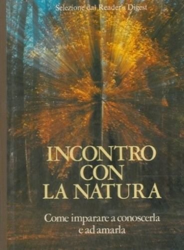 Incontro con la natura Come imparare a conoscerla e ad …