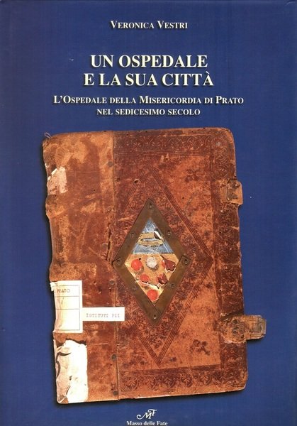 Un ospedale e la sua città L'Ospedale della Misericordia di …