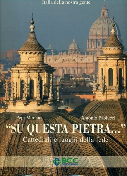 'Su Questa Pietra.' Cattedrali e luoghi della fede