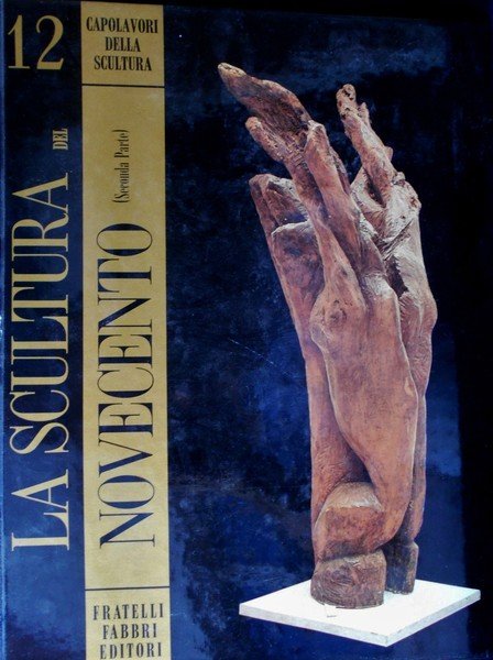 La scultura del Novecento Parte Seconda