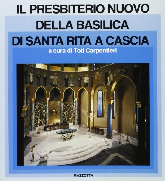 Il presbiterio nuovo della basilica di Santa Rita a Cascia