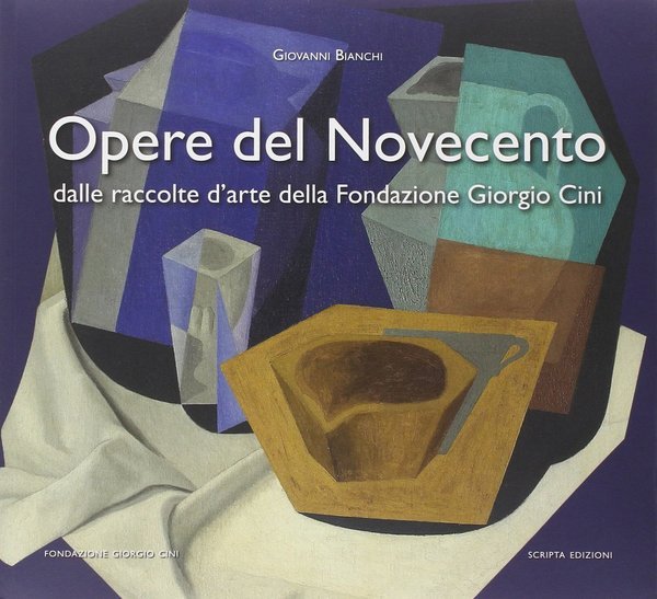 Opere del Novecento Dalle Raccolte d'Arte delle Fondazione Giorgio Cini …