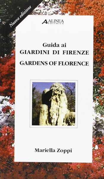 Guida ai Giardini di Firenze Gardens of Florence