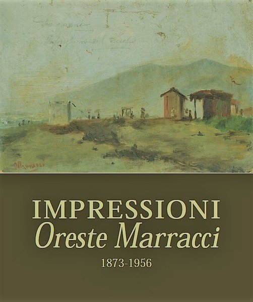 Impressioni Oreste Marracci 1873-1956 OPERE