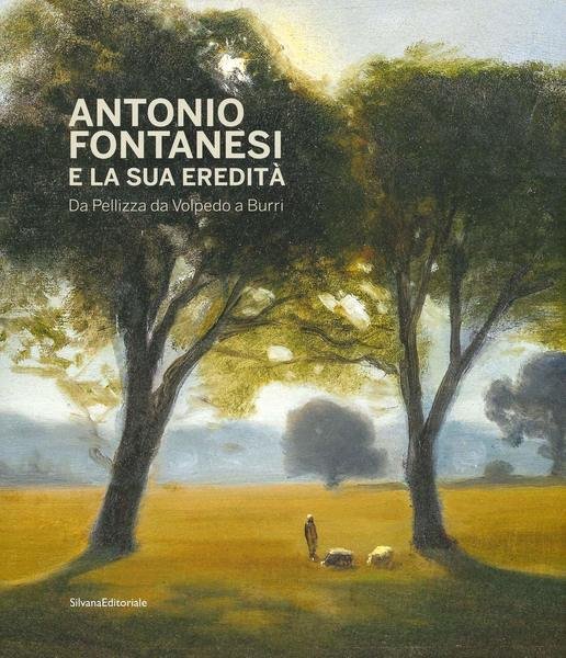 Antonio Fontanesi e la sua eredità Da Pellizza da Volpedo …