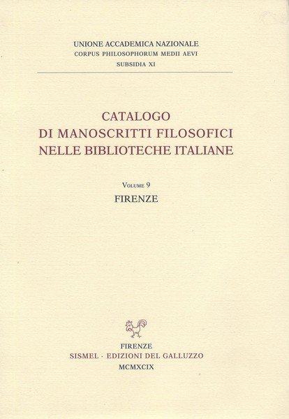 Catalogo di manoscritti filosofici nelle biblioteche italiane Volume 9 Firenze