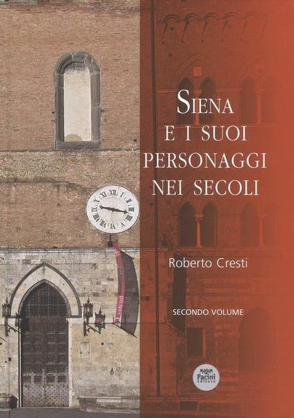 Siena e i suoi personaggi nei secoli Secondo Volume