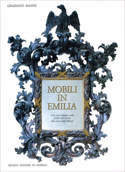 Mobili in Emilia Con una indagine sulla civiltà dell'arredo alla …
