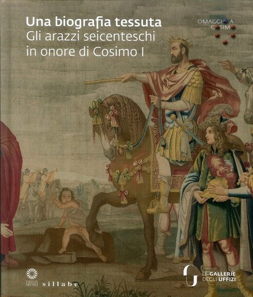 Una biografia tessuta Gli arazzi seicenteschi in onore di Cosimo …