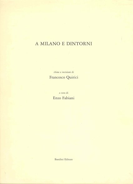 A Milano e dintorni chine e incisioni di Francesco Quirici