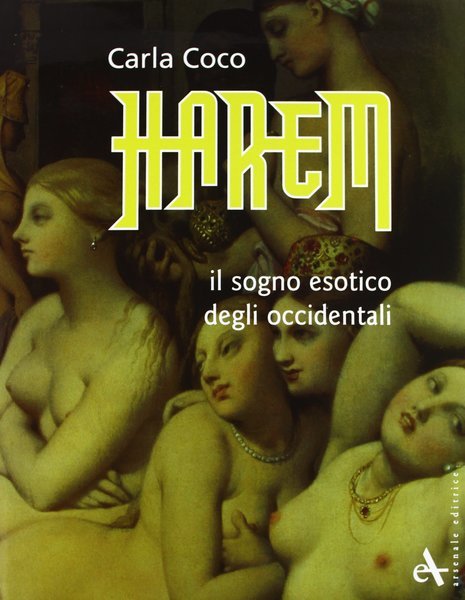 Harem Il sogno esotico degli occidentali