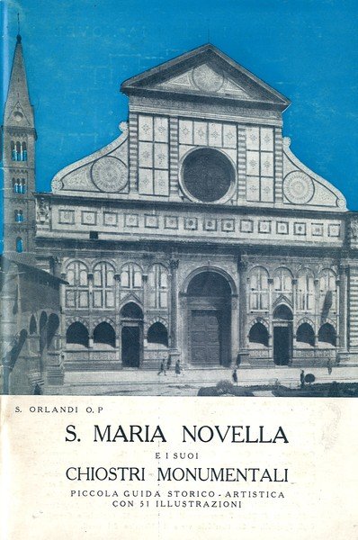 S. Maria Novella e i suoi chiostri monumentali Piccola guida …
