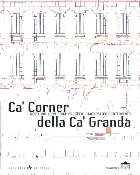 Ca' Corner della Ca' Granda Restauro 1999-2004: progetto diagnostico e …