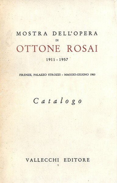 Mostra dell'Opera di Ottone Rosai 1911- 1957