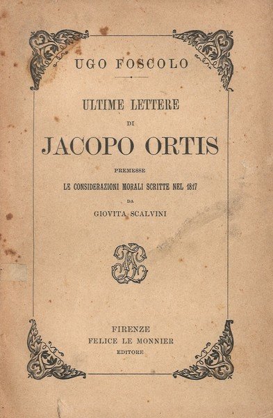 Ultime Lettere di Jacopo Ortis Premesse Le considerazioni morali scritte …