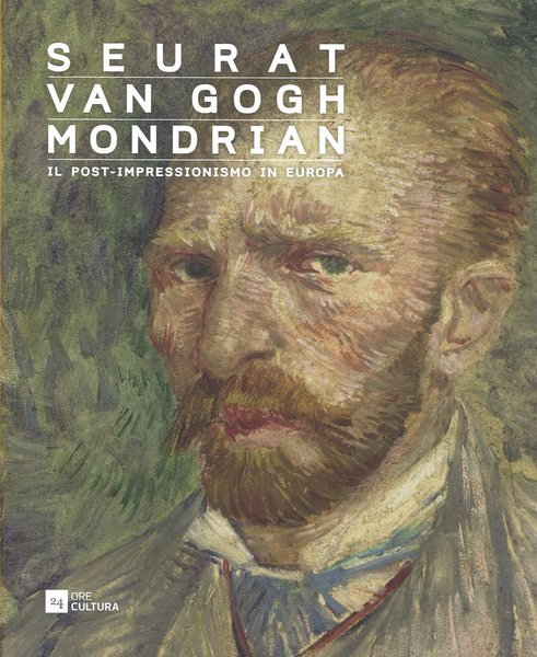 Seurat Van Gogh Mondrian Il post-impressionismo in Europa