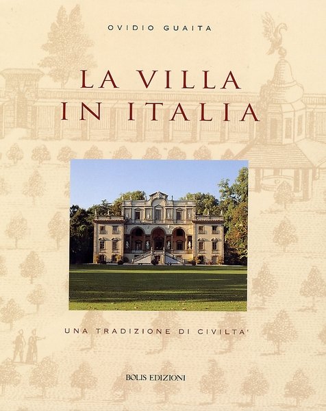 La villa in Italia Una tradizione di civiltà XV-XX secolo