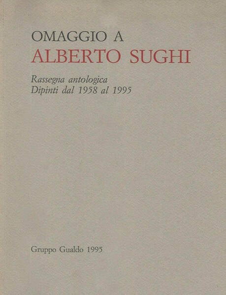 Omaggio a Alberto Sughi Rassegna antologica Dipinti dal 1958-1995
