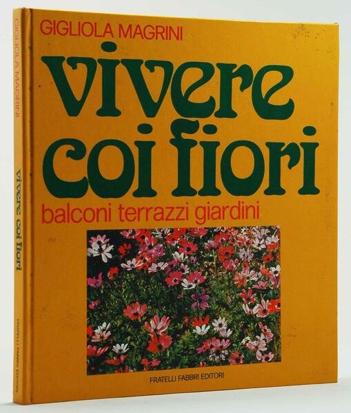 Vivere coi fiori balconi terrazzi giaridini