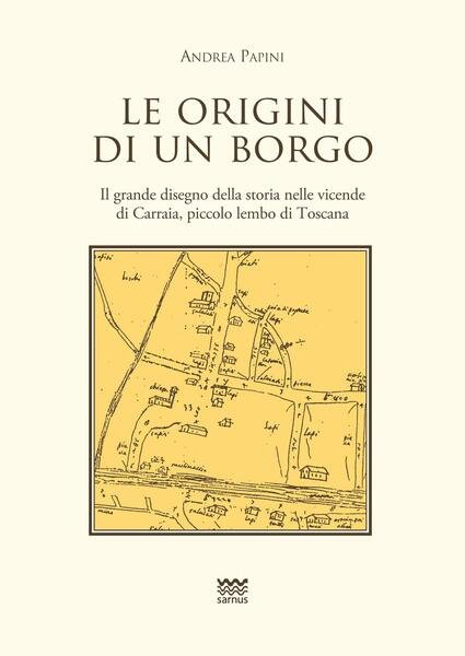 Le origini di un borgo Il grande disegno della storia …