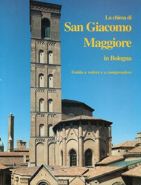 La chiesa di San Giacomo Maggiore in Bologna Guida a …