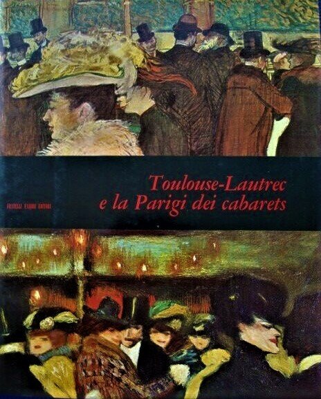 Toulouse-Lautrec e la Parigi dei cabarets