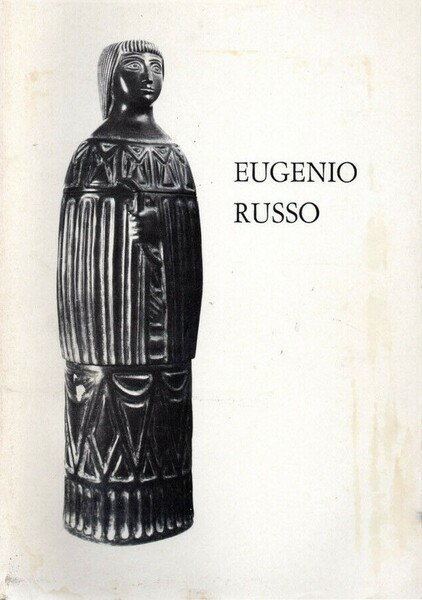 Eugenio Russo Sculture e disegni dal 1928 al 1981