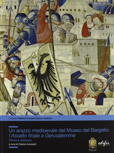 Un arazzo medioevale del Museo del Bargello l’Assalto finale a …