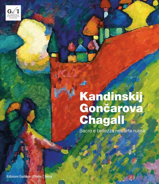 Kandinskij Goncarova Chagall Sacro e bellezza nell’arte russa