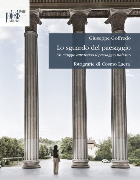 Lo sguardo del paesaggio Un viaggio attraverso il paesaggio italiano