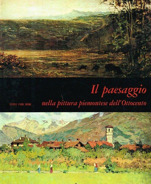 Il Paesaggio nella pittura Piemontese dell'Ottocento