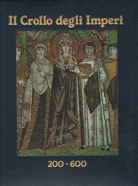 Il crollo degli Imperi 200-600