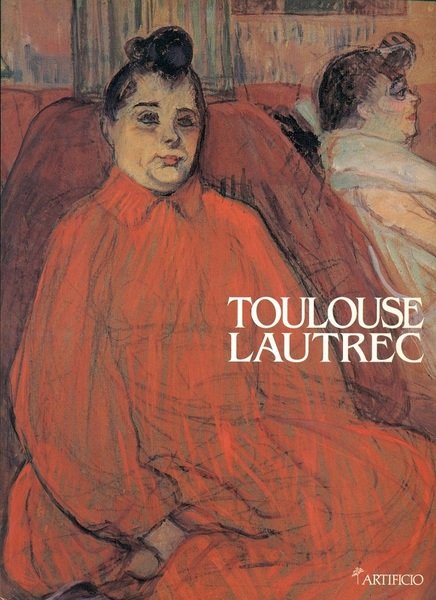 Toulouse Lautrec Un artista moderno