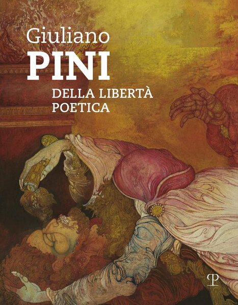 Giuliano Pini Della libertà poetica