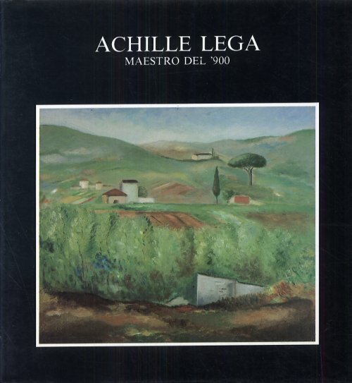 Achille Lega Maestro del '900