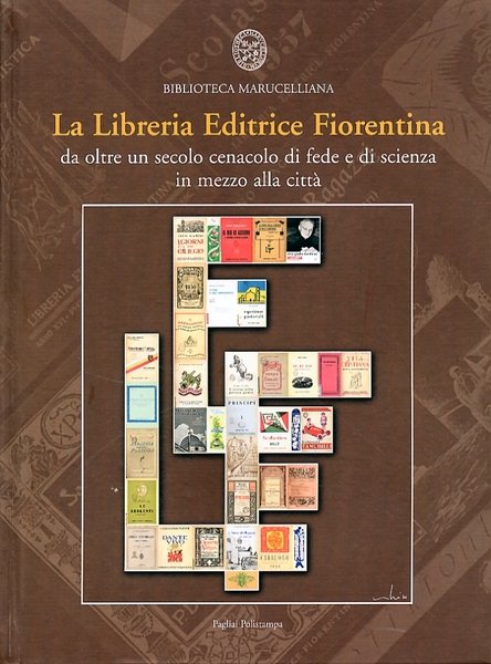 La Libreria Editrice Fiorentina Da oltre un secolo cenacolo di …