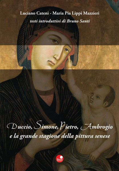 Duccio Simone Pietro Ambrogio e la grande stagione della pittura …