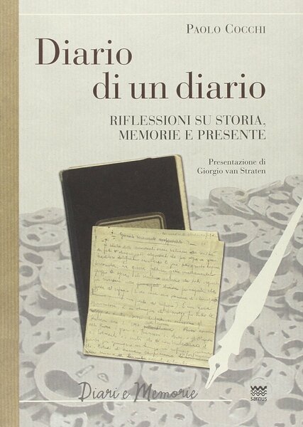 Diario di un diario Riflessioni su storia, memorie e presente