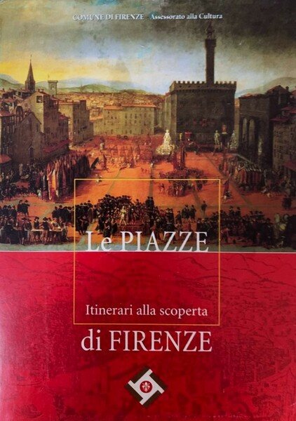 Le piazze Itinerari alla scoperta di Firenze