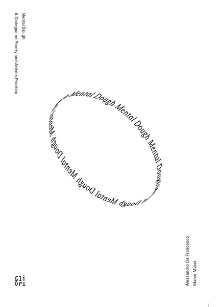 Mental Dough A dialogue on Poetry and Artistic Practice