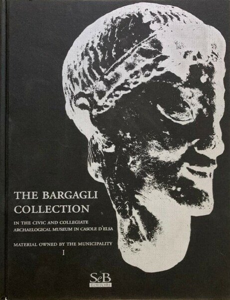 The Bargagli collection In the civic and collegiate church archaeological …