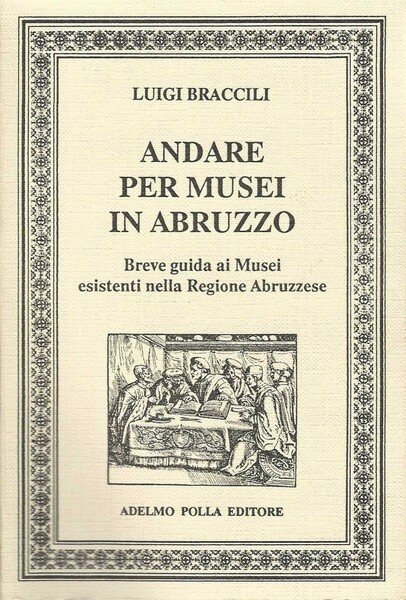 Andare per musei in Abruzzo Breve guida ai musei esistenti …