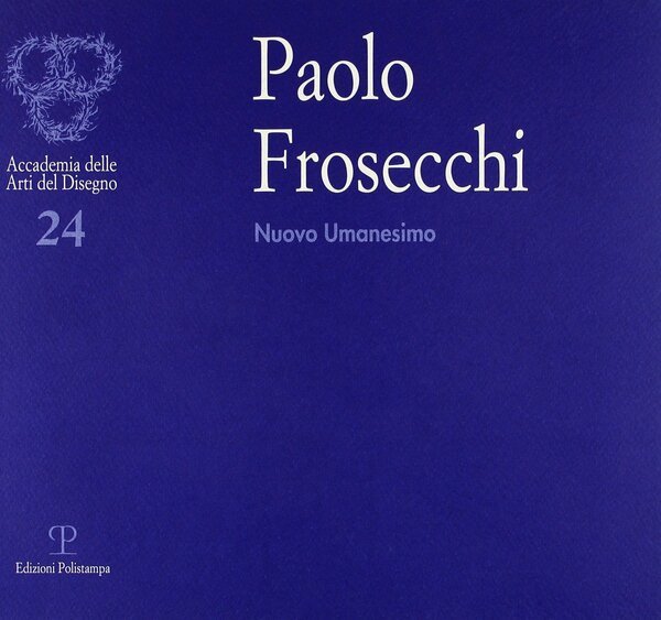Paolo Frosecchi Nuovo Umanesimo