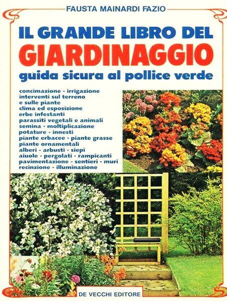 Il grande libro del Giardinaggio guida sicura al pollice verde