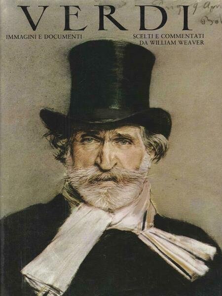 Verdi Immagini e Documenti Scelti e commentati da William Weaver