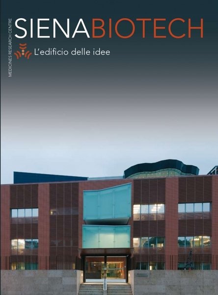 Siena Biotech L’edificio delle idee