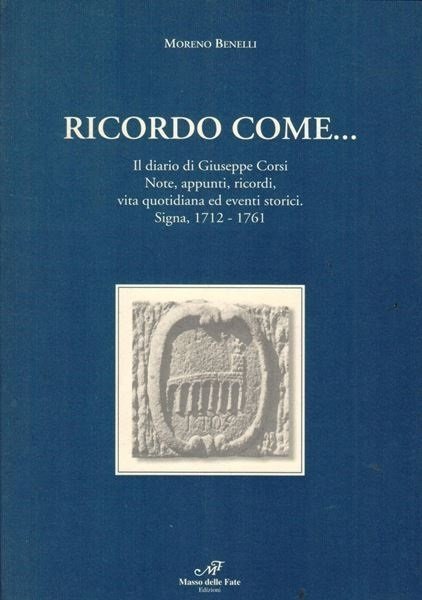 Ricordo come. Il diario di Giuseppe Corsi Note, appunti, ricordi, …
