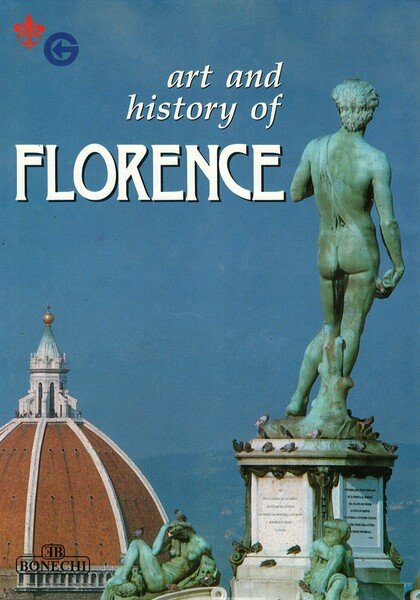 Art and history of Florence Museum Galleries Churches Palaces Monuments