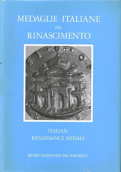 Museo Nazionale del Bargello Medaglie italiane del Rinascimento Italian Renaissance …
